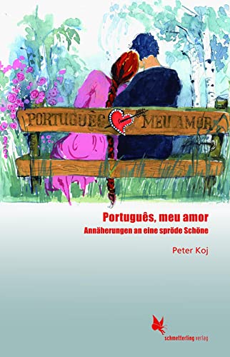 Português, meu amor: Annäherungen an eine spröde Schöne